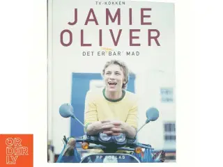 Det er mere bar&#39; mad af Jamie Oliver (Bog)