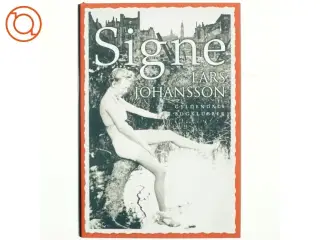 Signe : roman af Lars Johansson (f. 1949) (Bog)