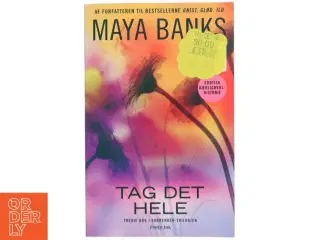 Tag det hele af Maya Banks (Bog)