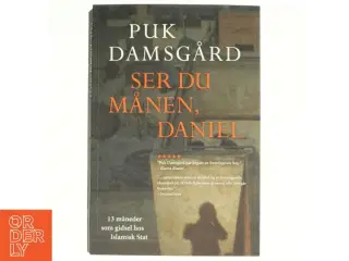 Ser du månen, Daniel : 13 måneder som gidsel hos Islamisk Stat af Puk Damsgård Andersen (Bog)