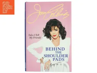 Behind The Shoulder Pads af Joan Collins (Bog)