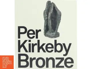 Per Kirkeby Bronze af Ukendt (Bog)