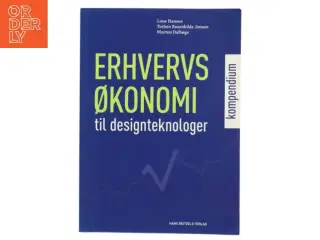 Erhvervsøkonomi : kompendium til designteknologer af Lone Hansen (f. 1959-07-26) (Bog)