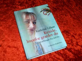 Kvinde, hvorfor græder du, Kathrine Lilleør, 
