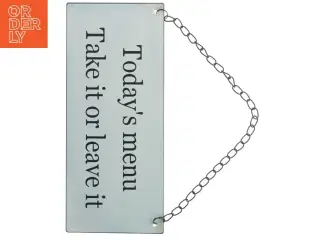 Dekorativt menu-skilt med teksten &#39;Today&#39;s menu Take it or leave it&#39; (str. 30. x. 13 cm)