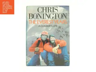 The Everest Years : a Climber&#39;s Life by Chris Bonington af Chris Bonington (Bog)
