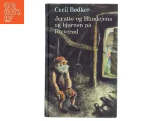 Jerutte og Hundejens og bjørnen på Ræverød af Cecil Bødker (Bog)