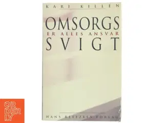 Omsorgssvigt er alles ansvar af Kari Killén (Bog)
