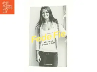Fede Fie af Fie Nikoline Friedrichsen (f. 1992) (Bog)
