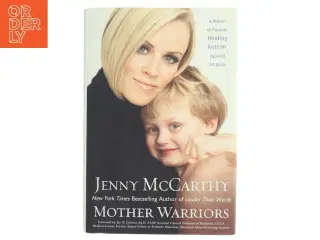 Mother warriors : a nation of parents healing autism against all odds af Jenny McCarthy (Bog)