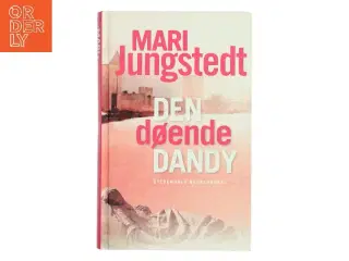 Den døende dandy : kriminalroman af Mari Jungstedt (Bog)