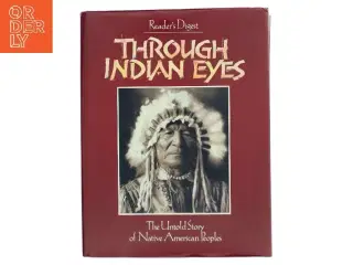 Through Indian Eyes: The Untold Story of Native American Peoples (Bog)