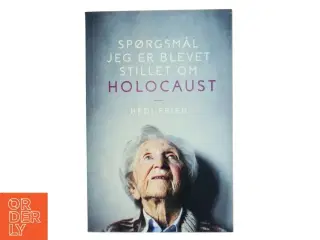 Spørgsmål jeg er blevet stillet om Holocaust af Hédi Fried (Bog)