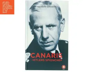 Canaris - Hitlers spionchef af Richard Bassett (Bog)
