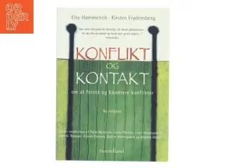 Konflikt og kontakt : om at forstå og håndtere konflikter af Else Hammerich (Bog)