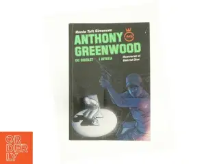 Anthony Greenwood og Gidslet i afrika af Renée Toft Simonsen fra Bog
