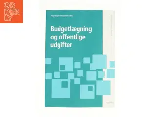Budgetlægning og offentlige udgifter af Peter Munk Christiansen (Bog)