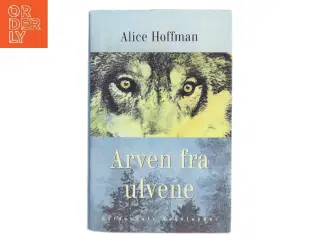 Arven fra ulvene : roman af Alice Hoffman (Bog)