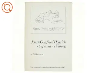 Johan Gottfried Hdrich - bygmester i Viborg af N.J. Israelsen (bog)