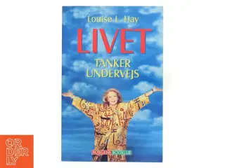 Livet - tanker undervejs af Louise L. Hay (Bog)