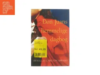 Don Juans hemmelige dagbog af Douglas Carlton Abrams (Bog)