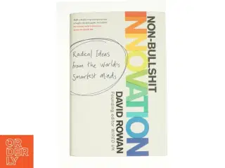 Non-Bullshit Innovation: Radical Ideas from the Worlds Smartest Minds (Bog)