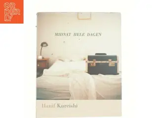 Midnat hele dagen af Hanif Kureishi (Bog)