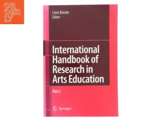 International handbook of research in arts education (Bog)