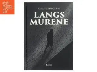 Langs murene af Claus Lembourn (Bog)