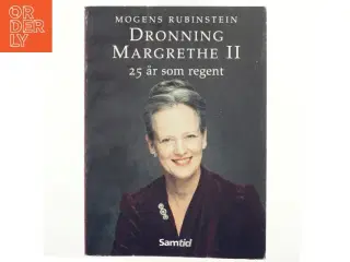Dronning Margrethe II : 25 år som regent af Mogens Rubinstein (Bog)