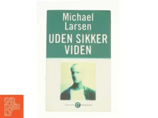 Uden sikker viden af Micheal Larsen (Bog)