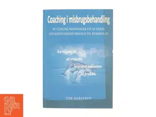 Coaching i misbrugsbehandling : at coache mennesker ud af afhængighedsforholdet til rusmidler : læremetoden coaching som værktøj til at omsætte begreb