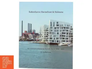 Københavns Havnefront & Holmene af Ole Sørensen (Bog)