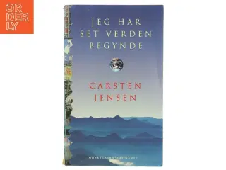 Jeg Har Set Verden Begynde (Danish Edition) af Jensen, Carsten (Bog)