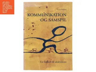 Kommunikation og samspil : fra fødsel til alderdom af Stein Bråten (Bog)