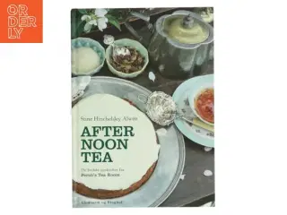 Afternoon tea : de bedste opskrifter fra Perch's Tea Room af Stine Hincheldey Alwén (Bog)
