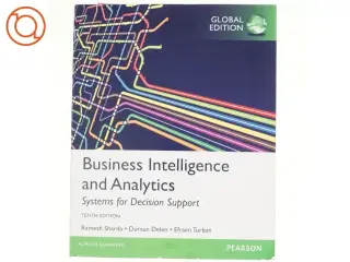 Business intelligence and analytics : systems for decision support af Efraim Turban (Bog)
