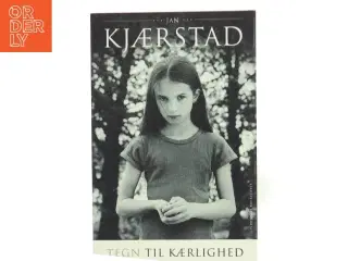 Tegn til kærlighed : roman af Jan Kjærstad (Bog)