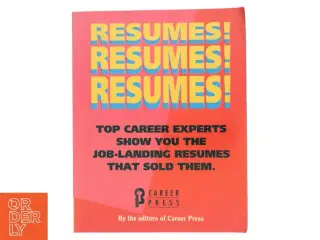 Resumes! Resumes! Resumes! af Redaktørerne fra Career Press (Bog)