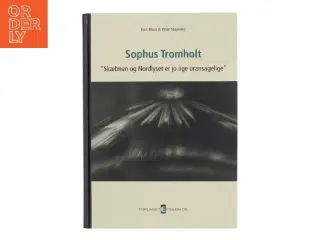 Sophus Tromholt - skæbnen og Nordlyset er jo lige uransagelige af Peter Stauning (Bog)