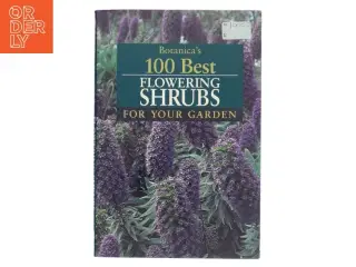 Botanica&#39;s 100 Best Flowering Shrubs for Your Garden af Botanica (Bog)