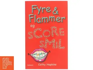 Fyre & flammer og scoresmil af Cathy Hopkins (Bog)