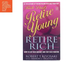 Rich Dad&#39;s Retire Young, Retire Rich (Bog)