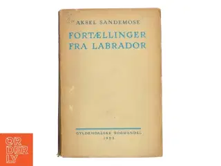 Fortællinger fra Labrador af Aksel Sandemose (Bog)