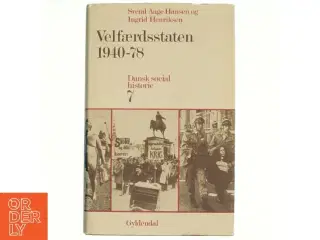 Velfærdsstaten 1940-78: Dansk Socialhistorie 7 (Bog)