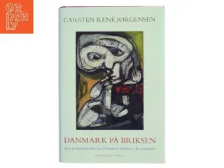 Danmark på briksen : et psykologisk perspektiv på Danmark og danskerne i det senmoderne af Carsten René Jørgensen (Bog)