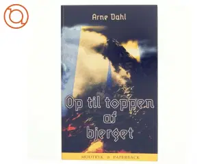 Op til toppen af bjerget af Arne Dahl (f. 1963) (Bog)