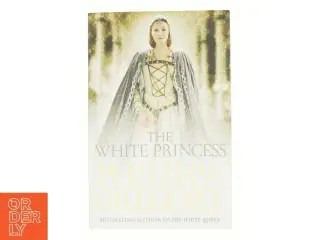 The White Princess by Philippa Gregory af Philippa Gregory (Bog)