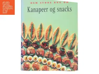 Den store bog om kanapeer og snacks (Bog)