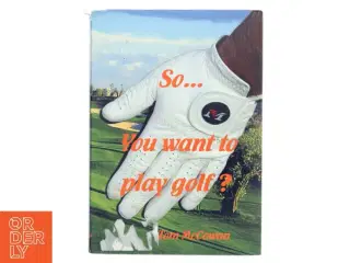 So... You want to play golf? af Tom McCowan (Bog)